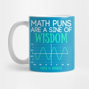 Math Puns Are a Sine of Wisdom Funny Math Teacher Mug